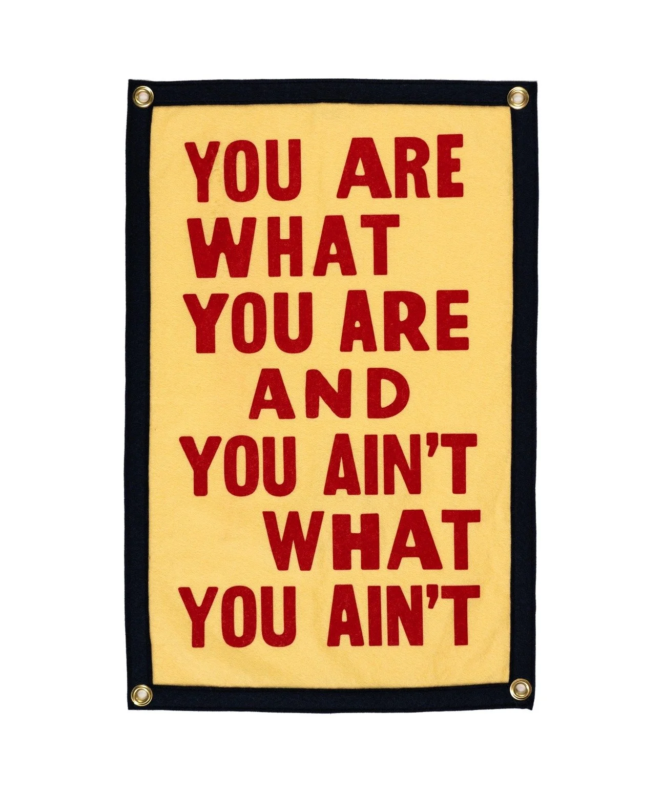 You Are What You Are Camp Flag