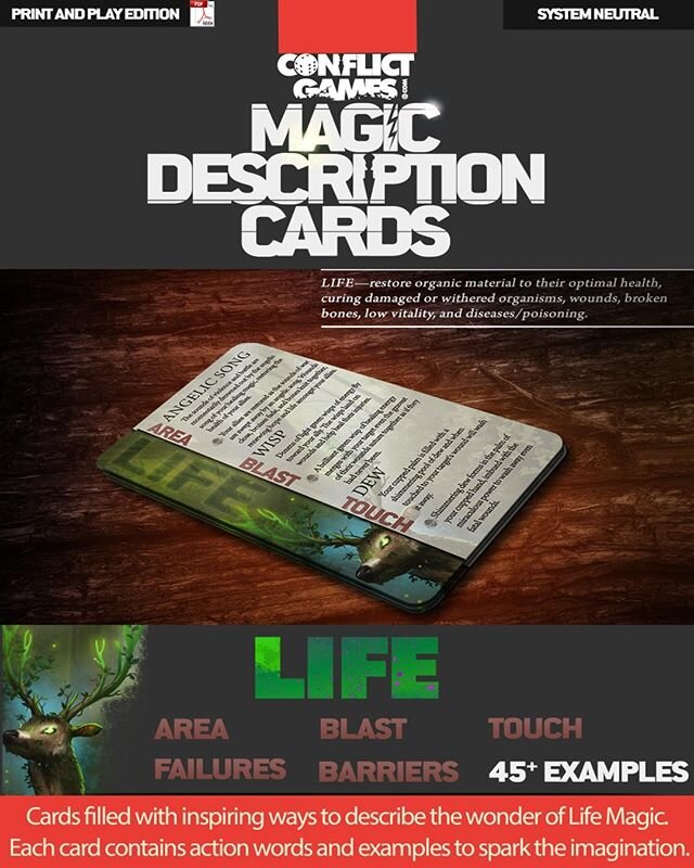 DriveThruRPG  PDF ALERT!
0.99 cents PDF Slice of the Magic Description Cards. Ninth of Seventeen coming to DriveThruRPG:
Memorable LIFE MAGIC SPELL DESCRIPTIONS Here
Magic Description Cards: LIFE MAGIC - Conflict Games, LLC | DriveThruRPG.com https:/