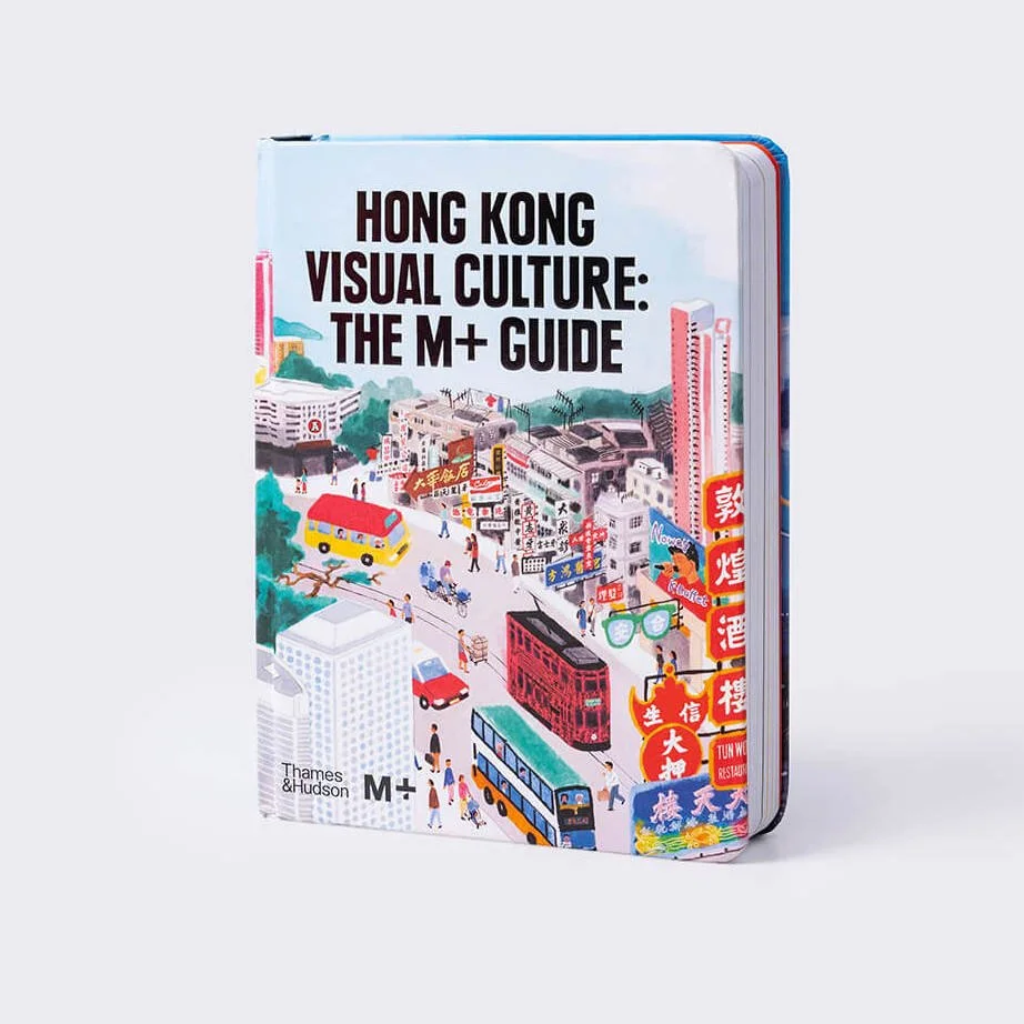 Blue Lotus Gallery - Hong Kong Visual Culture: The M+ Guide — Blue Lotus  Gallery