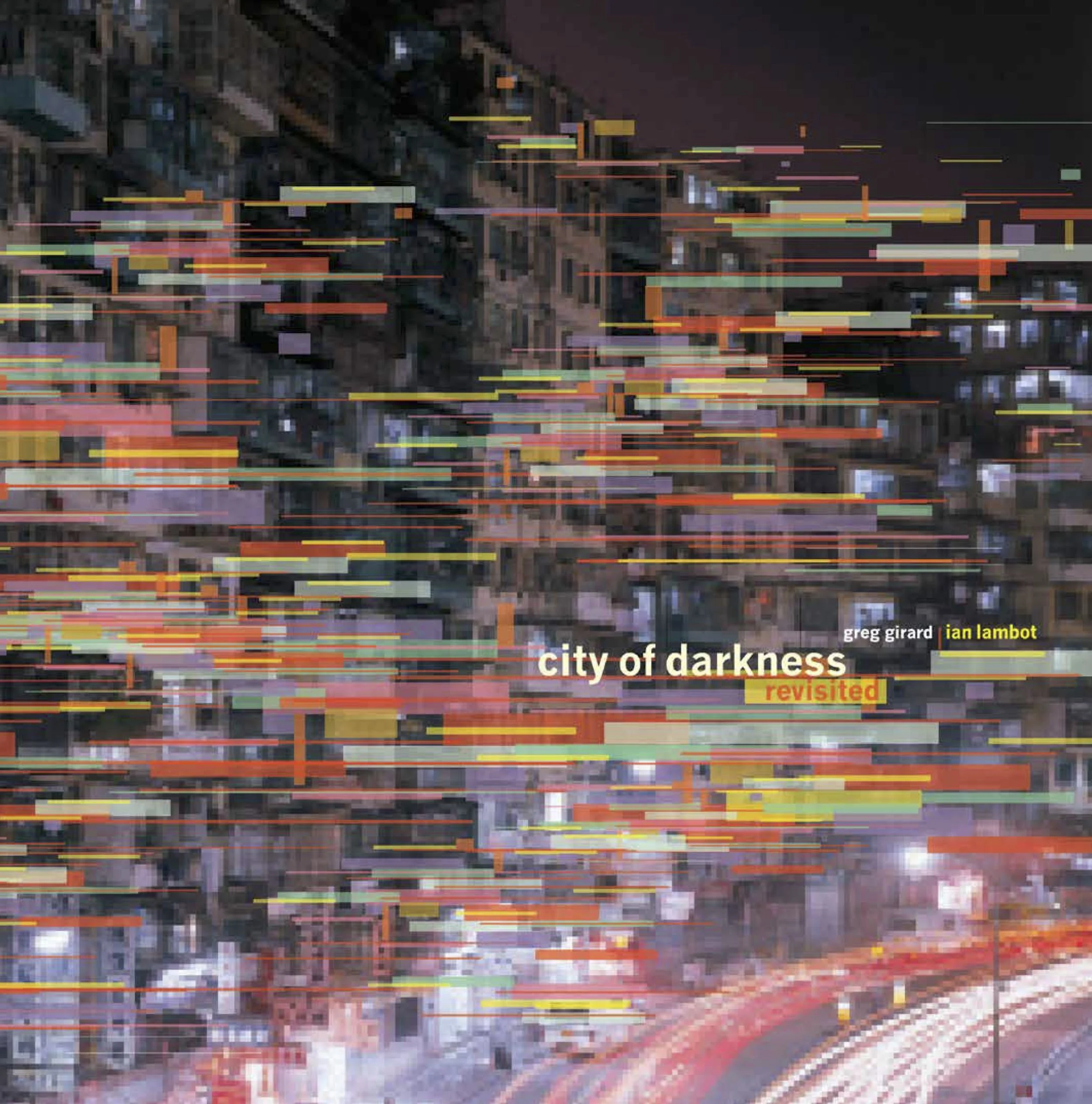 Book: City of Darkness (revisited) | Greg Girard and Ian Lambot