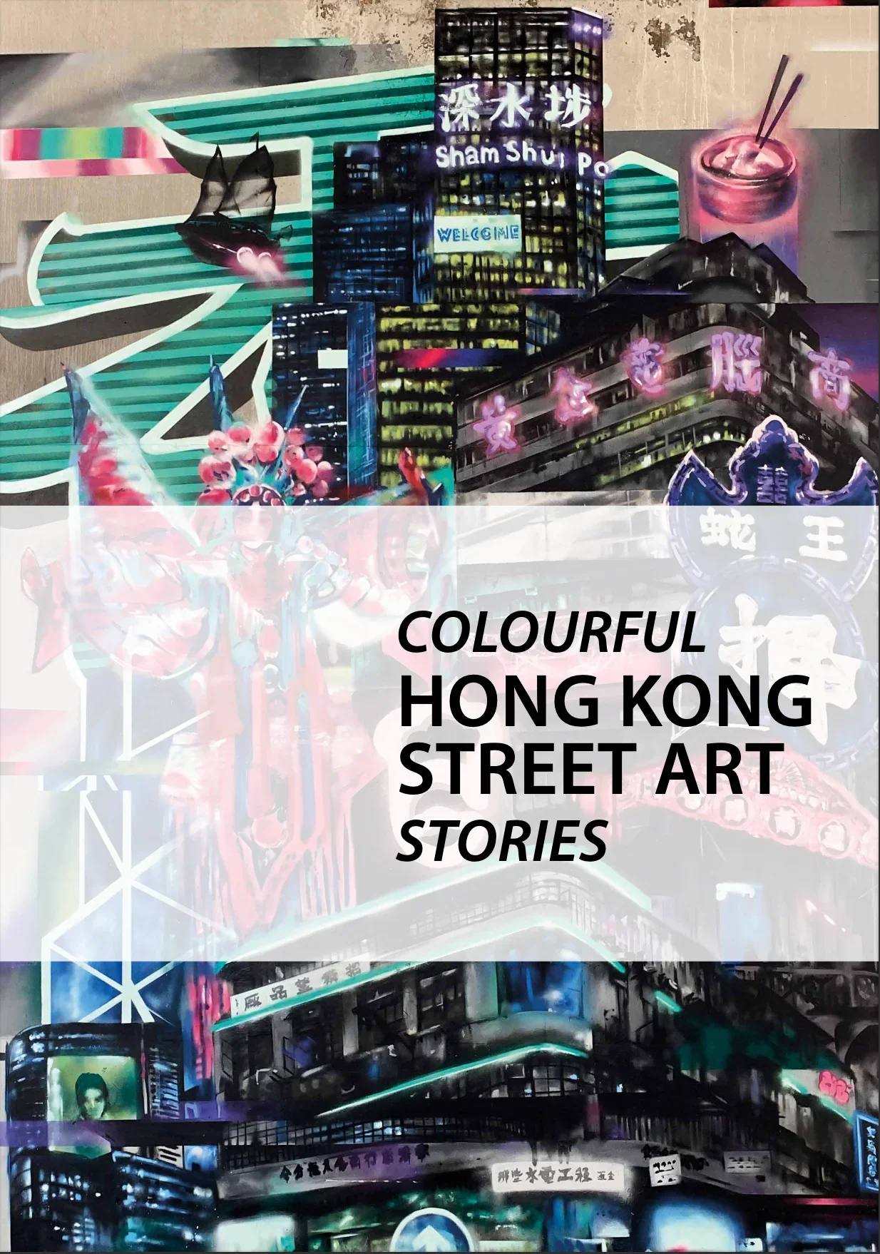 Photo-book: Colourful Hong Kong- Street Art Stories | Alexandra Unrein