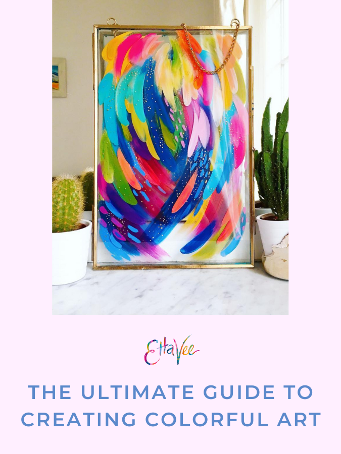 The Ultimate Guide to Creating Colorful Art — EttaVee