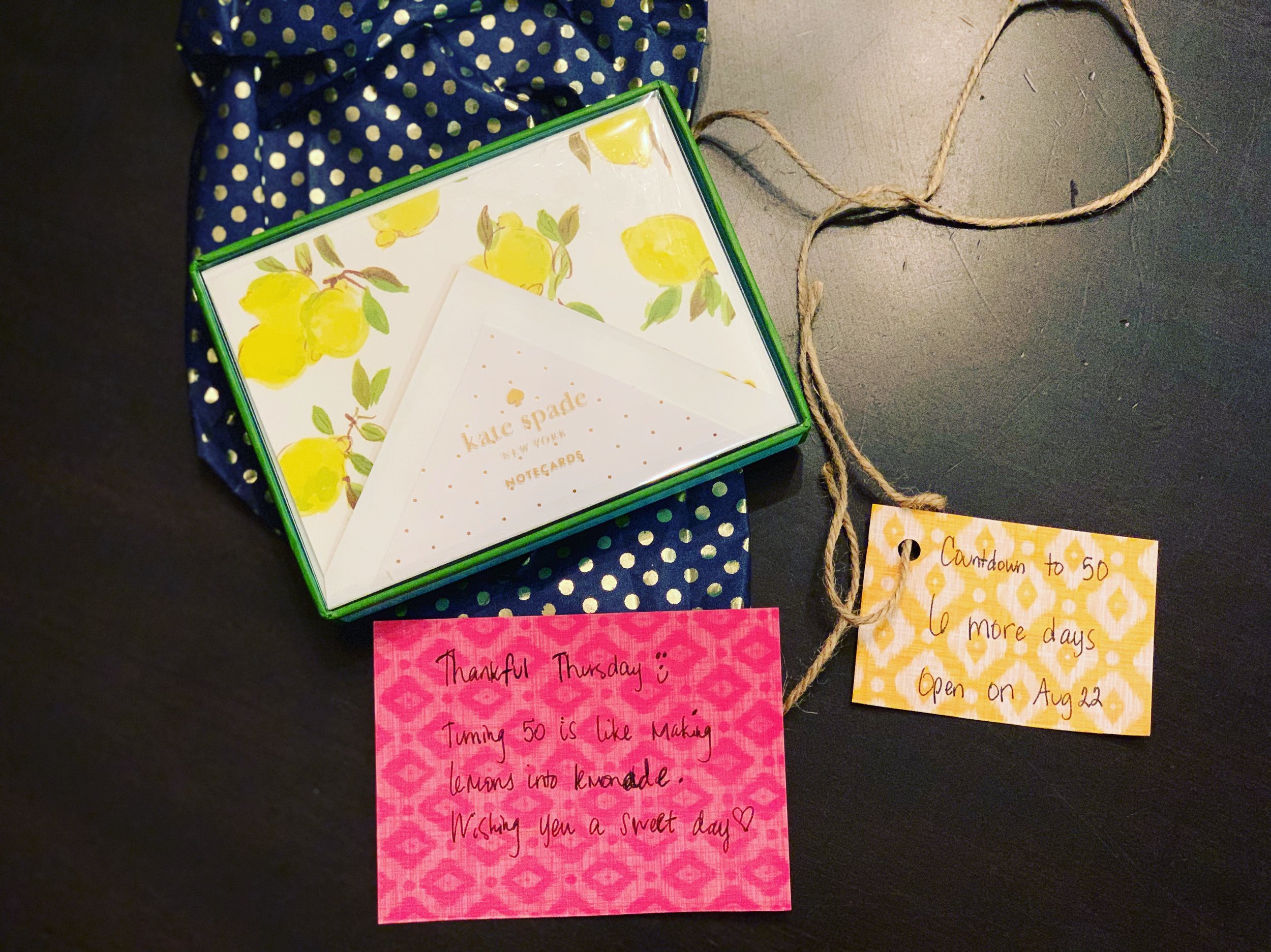 Gift #2 - “Turning 50 is like making lemons into lemonade.” Jay-Jay timed this perfectly because she wanted me to open these thank you cards on a Thursday. Thank You Card Thursday. Yes, she’s that thoughtful.
