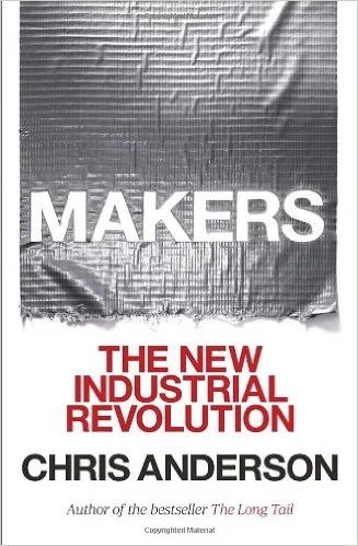 Makers: The New Industrial Revolution