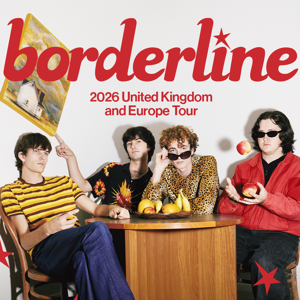 LIVE - BORDERLINE - UK/EU ALBUM TOUR DATES