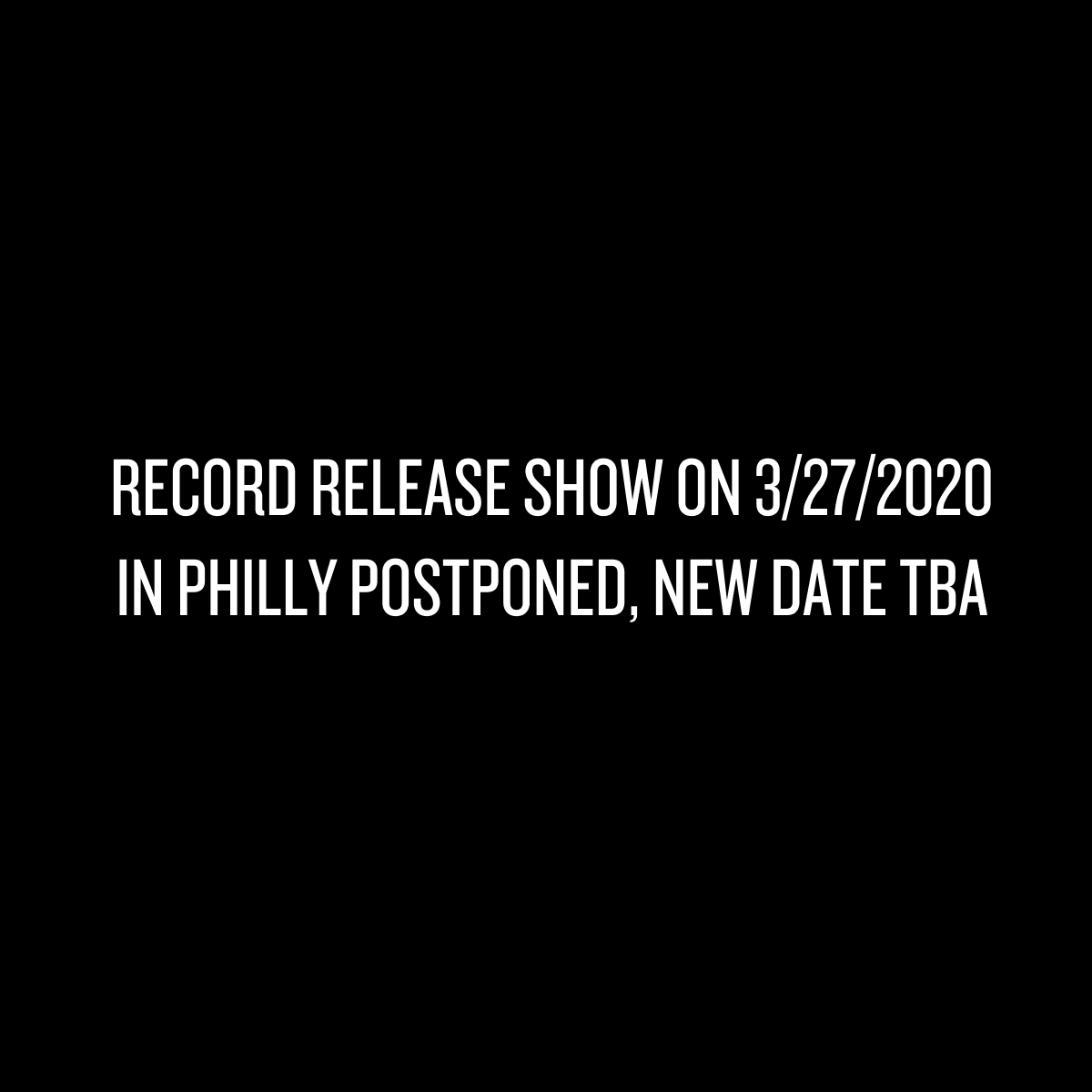 Show on 3/27/2020 in Philadelphia postponed