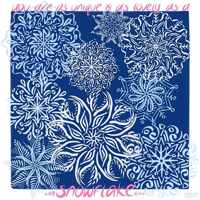You Are As Unique As A Snowflake