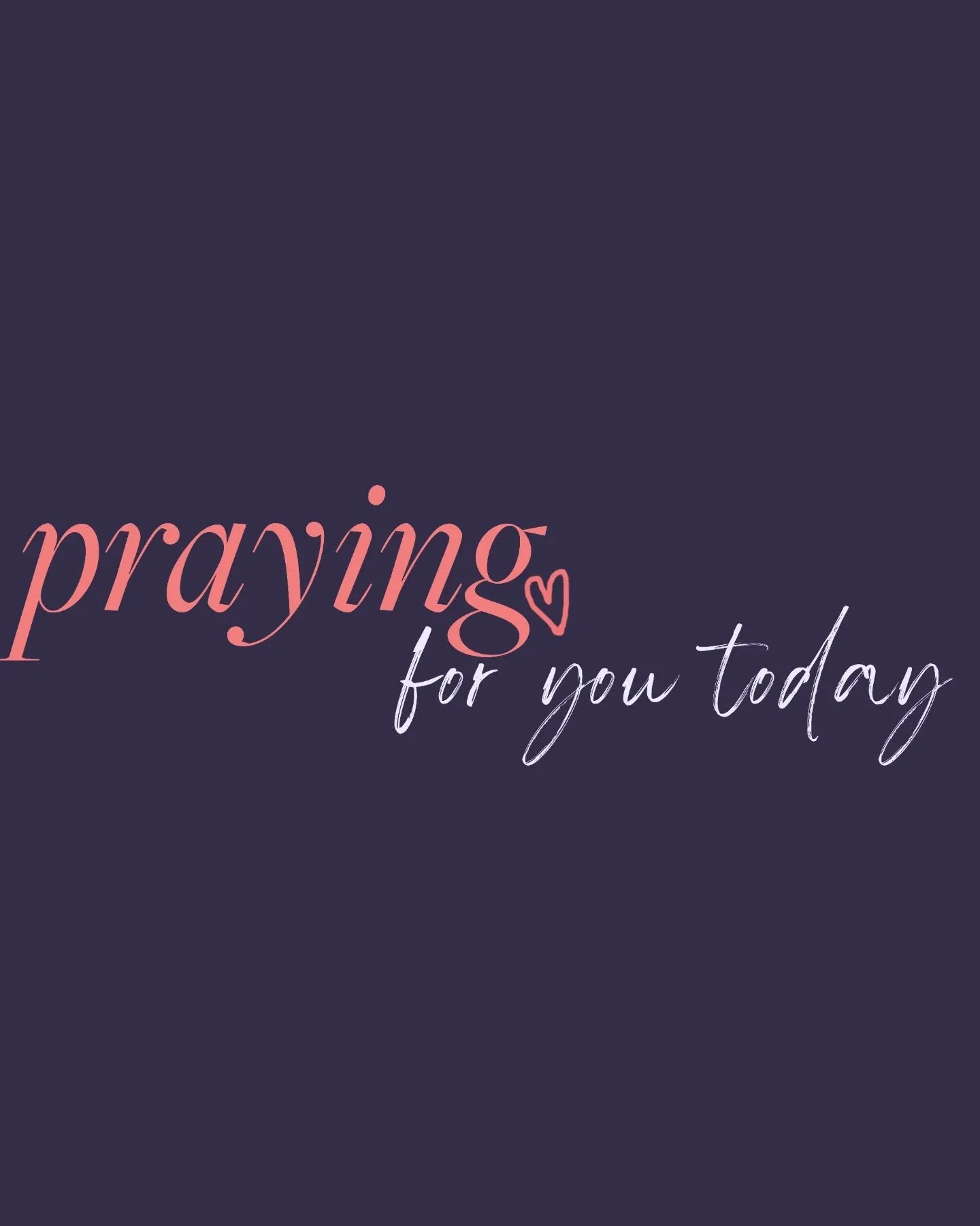 PRAYING FOR YOU TODAY | I woke up this morning and pictured this italic word &quot;praying&quot; in peachy letters on a purple-ish background in my mind. So I believe someone needed to see it. :) 

Lord, please bless anyone who sees this post. You kn