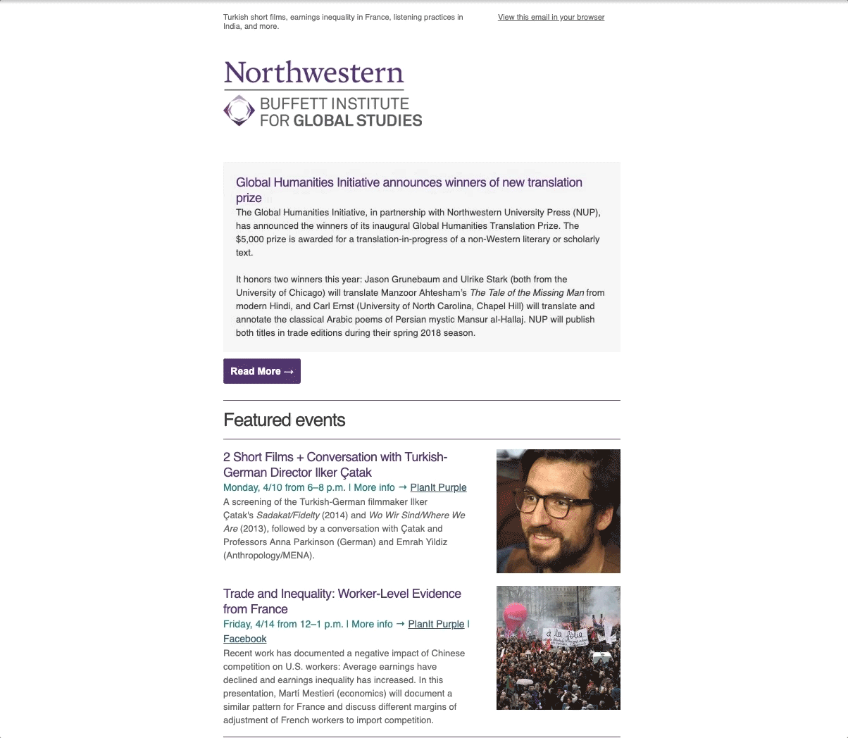 The redesigned email newsletter was shorter, has more prominent CTAs, and allowed us to highlight events according to tiers of affiliation or prominence. Additionally, I took location out of the body copy. By requiring readers to engage with content that interested them, we received that insight, whereas previously, they could get all information they needed from the email itself.