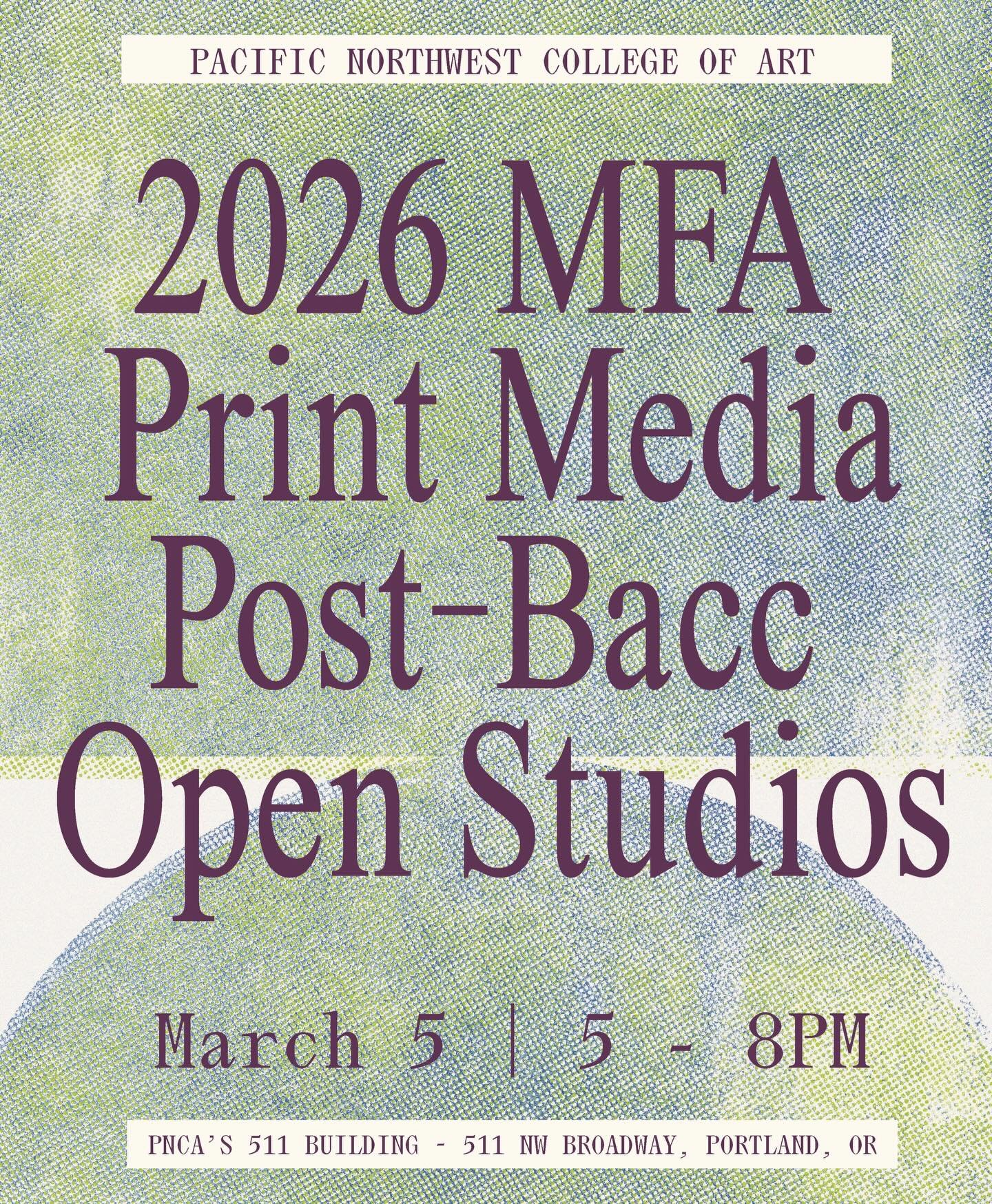 2026 MFA Print Media/Post-Bacc Open Studios
Thursday, March 5, 5pm - 8pm 
511 NW Broadway
Free + Open to the public
Look "behind the curtain" at the artistic practices and creative projects of our graduate students!

Every year PNCA&rsquo;s