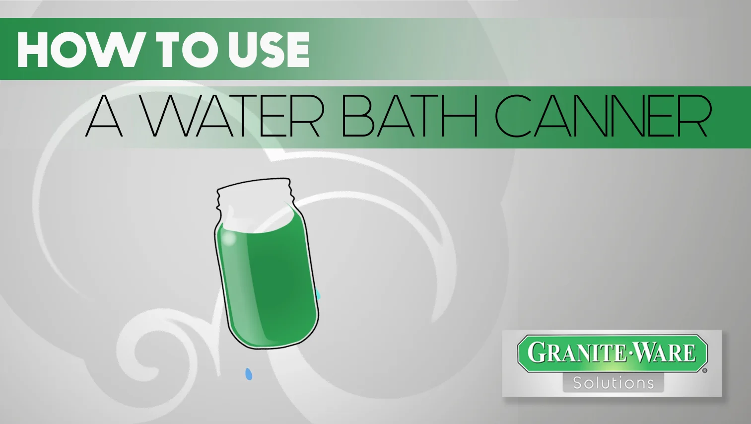 How To Use A Water Bath Canner