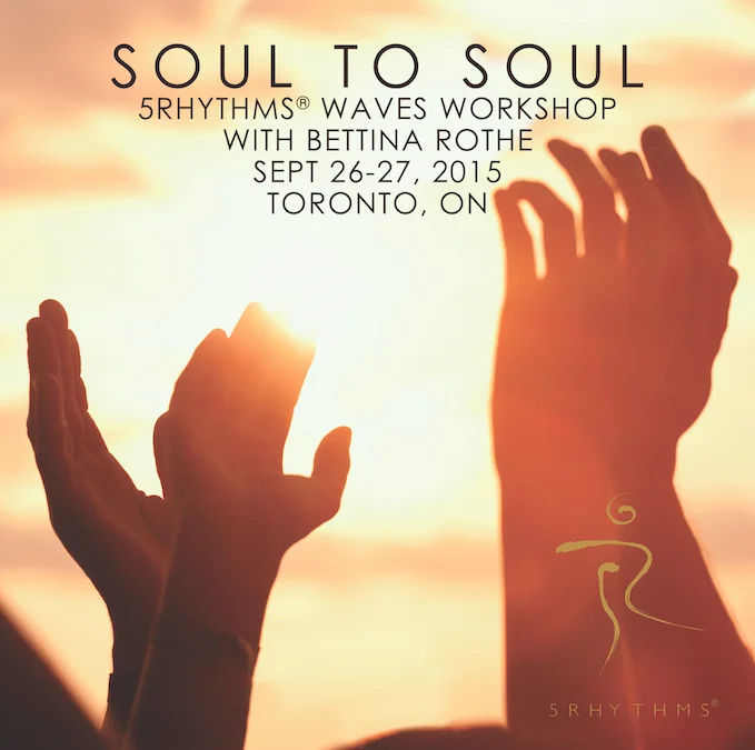 Lyrical: Soul to Soul, 5Rhythms® Toronto Waves Workshop with Bettina Rothe