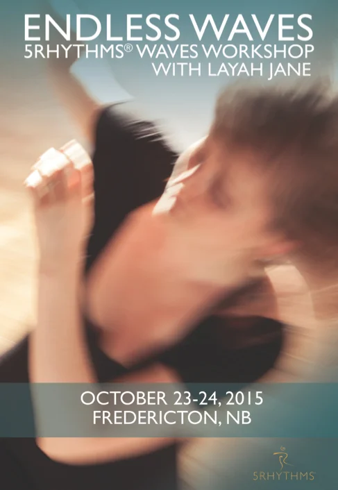 Fredericton Endless Waves 5Rhythms Workshop with Layah Jane