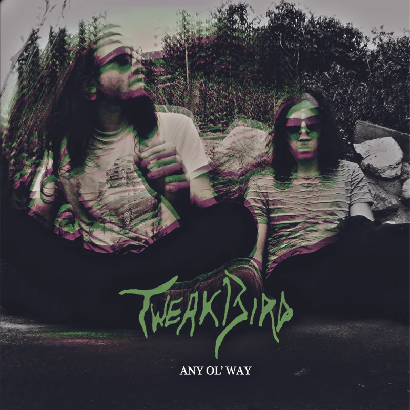 LPR-105 Tweak Bird "Any Ol Way"