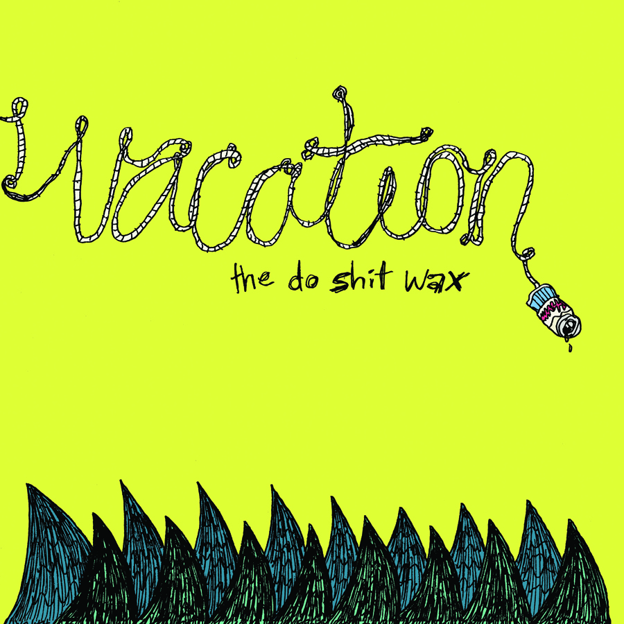 LPR-133 Vacation "Do Shit Wax"