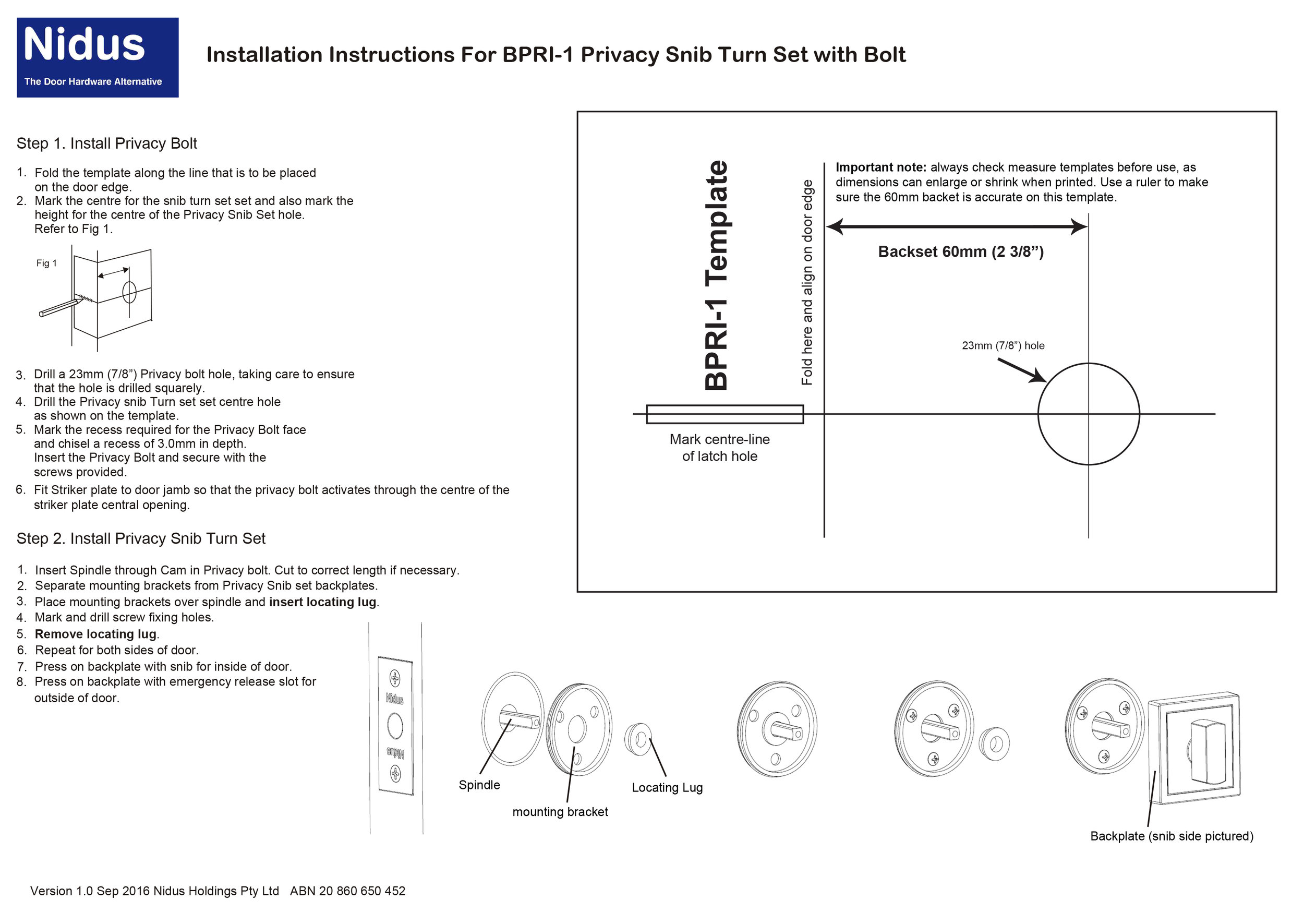 Nidus BPRI-1 Privacy Snib Turn Set installation instructions and template Always check measure dimensions on these instructions as the physical dimensions can vary when printed or photocopied.