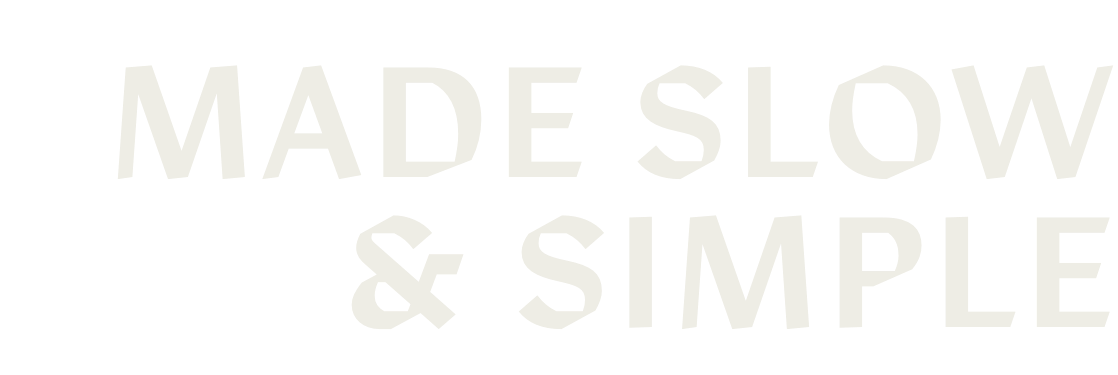Text that reads 'Made Slow & Simple' in bold, white letters on a black background.
