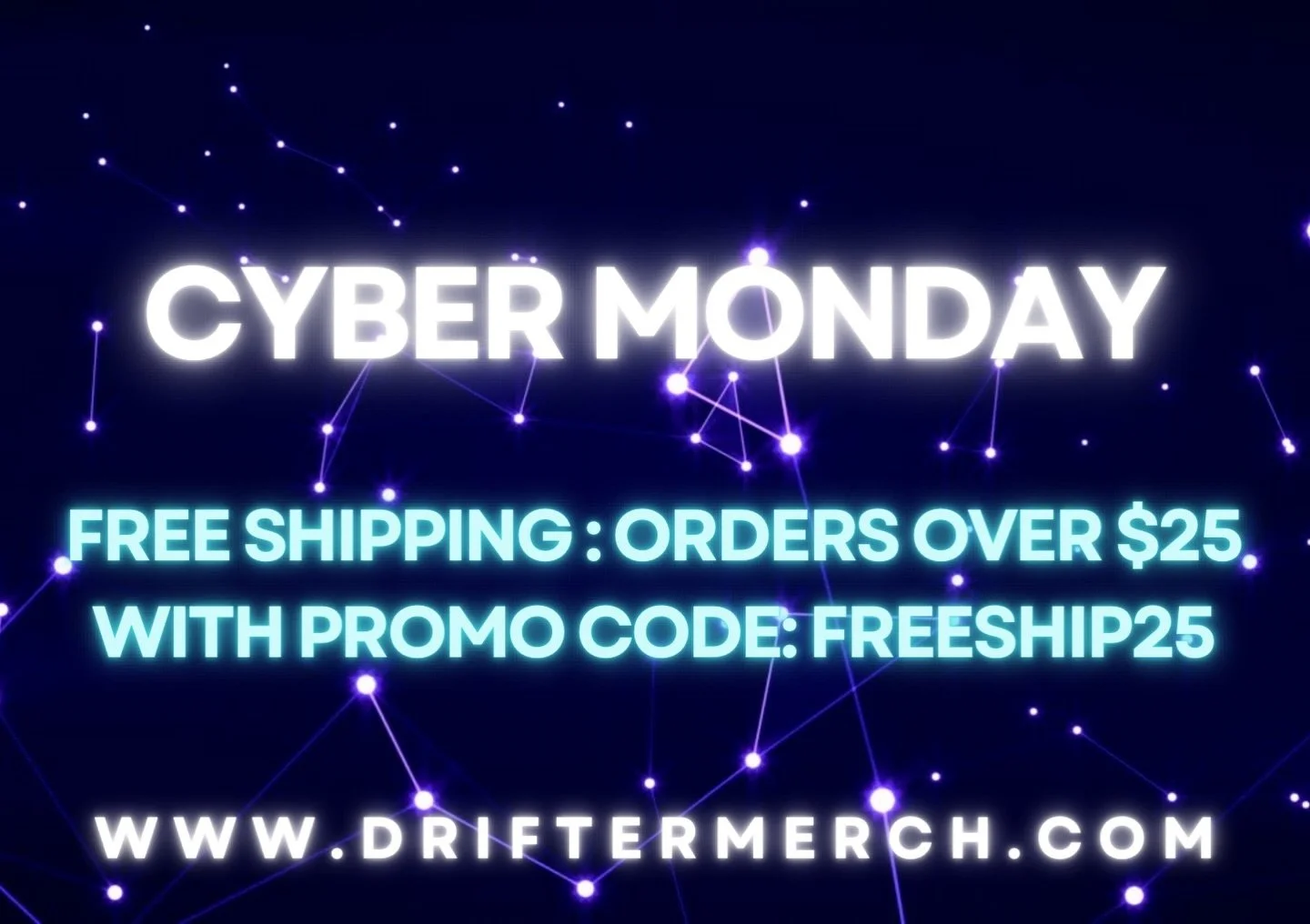 Cyber Monday just got better. Spend $25+ on the website and get FREE SHIPPING until midnight! Use code FREESHIP25 at checkout.

Let&rsquo;s go 👉 Driftermerch.com/shop