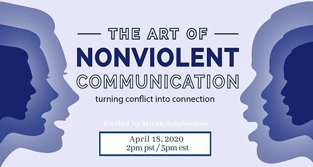 Learn the fundamental principles of Nonviolent communication in this online workshop with Micah Salaberrios. 
This workshop will teach you useful, practical tools to enhance your communication skills, especially when you or another feels tense or tri