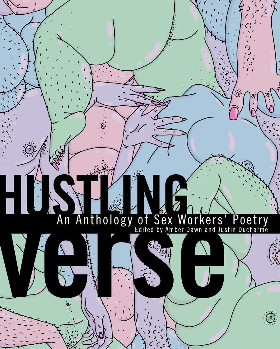 Hustling Verse: an Anthology of Sex Workers' Poetry, is Here, and It's About Time!