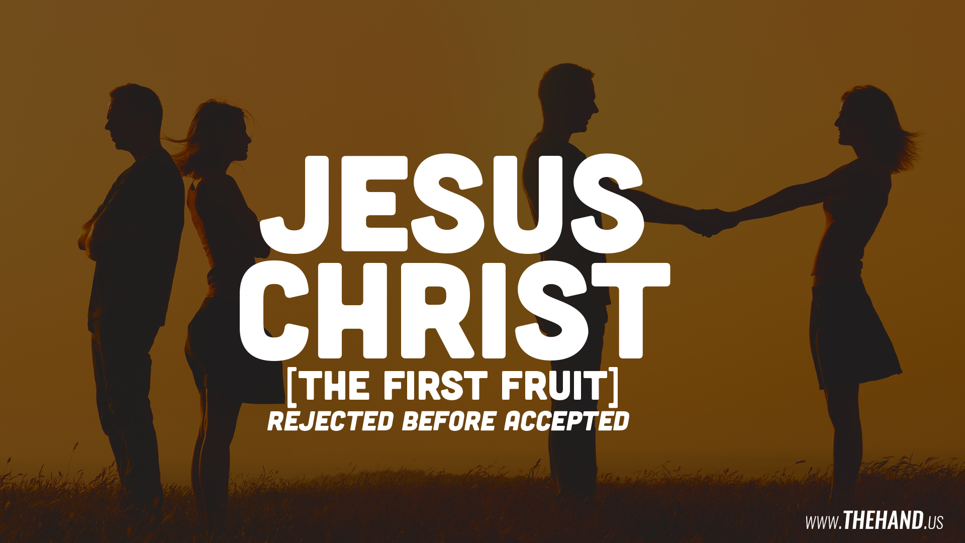 Jesus Christ: The First Fruit | Rejected Before Accepted_009 [20210613]