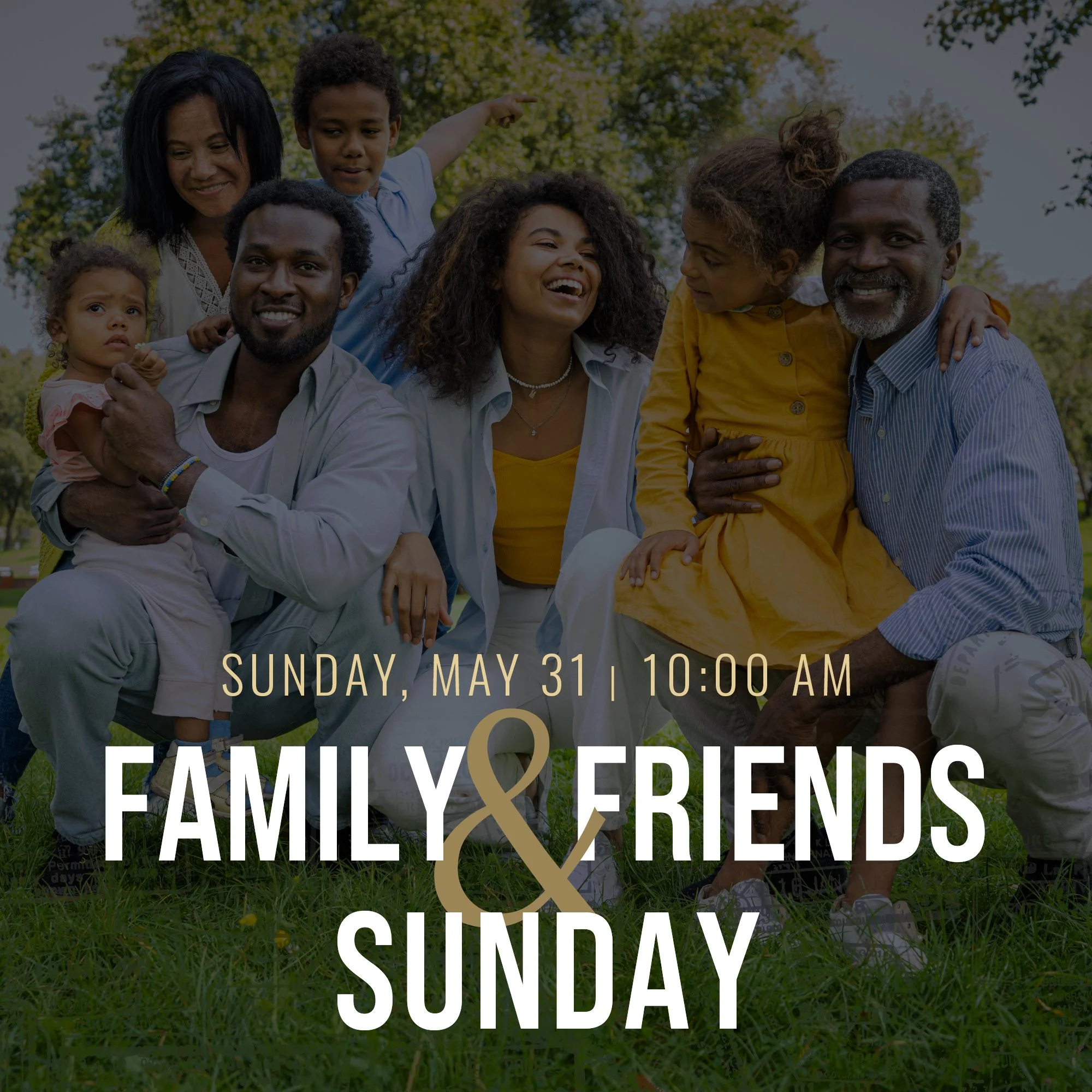 Family &amp; Friends Sunday