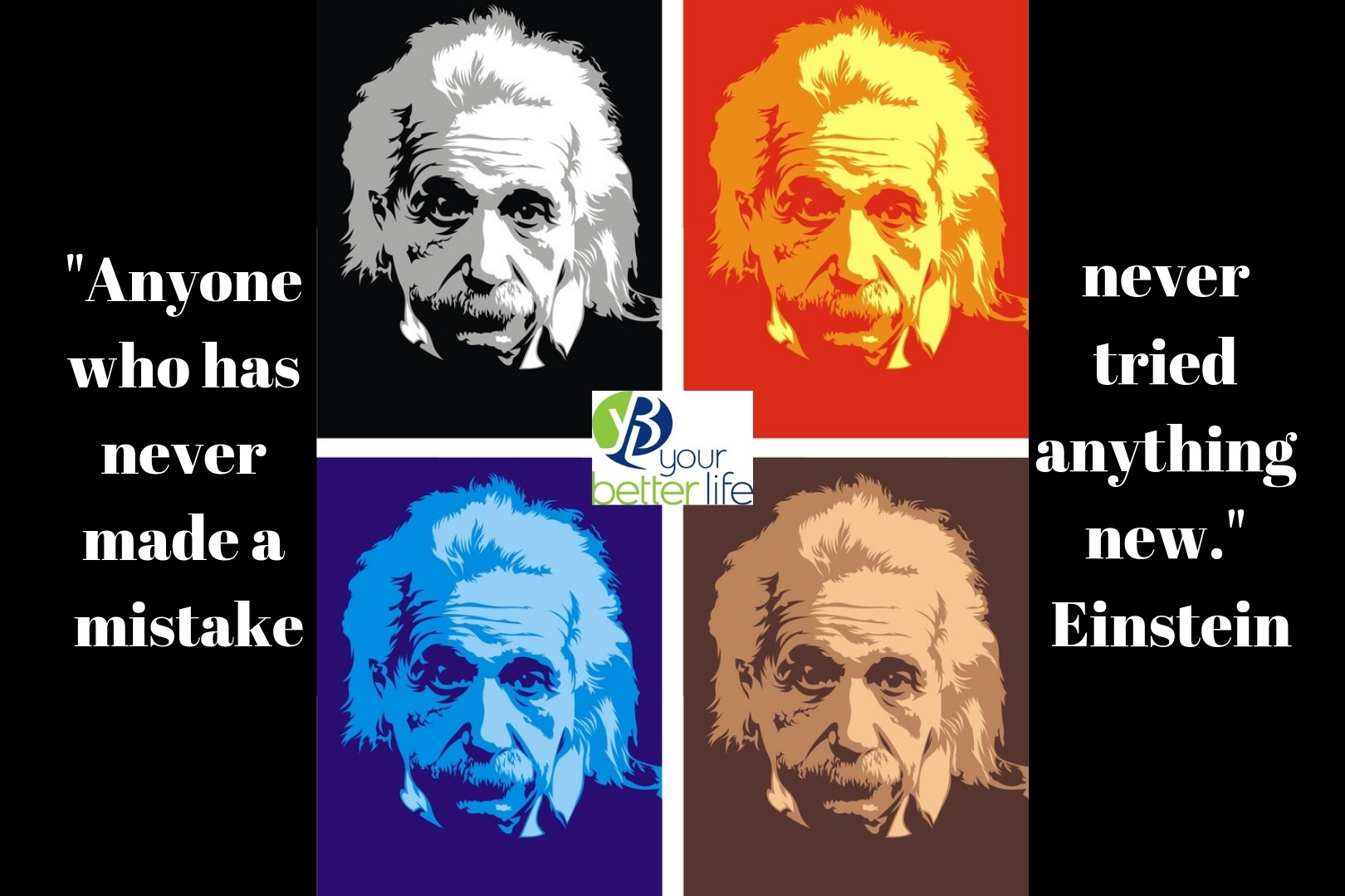 Copy+of+anyone+who+has+never+made+a+mistakenever+tried+anything+new_.jpg
