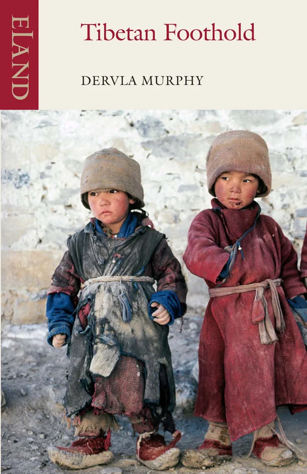 Tibetan Foothold<p> Dervla Murphy