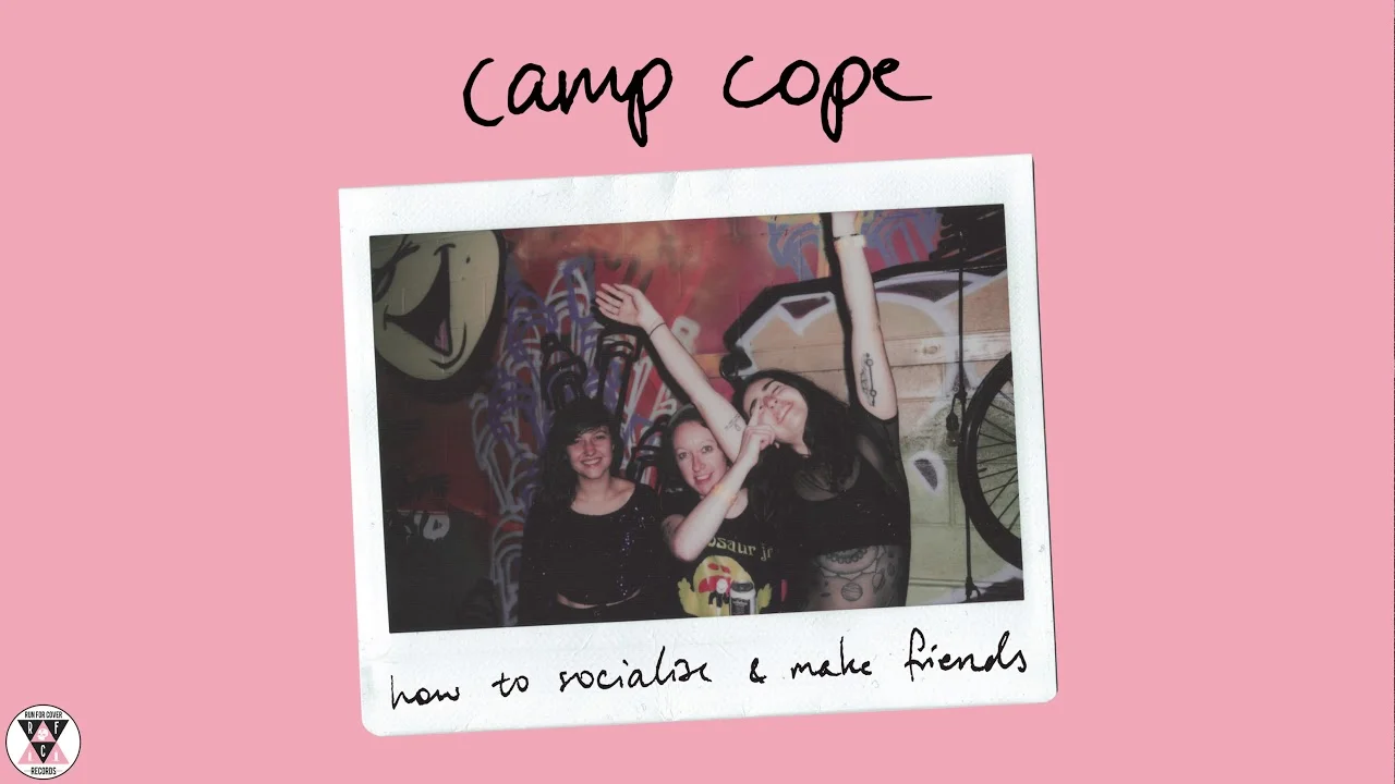 Camp Cope "How To Socializes and Make Friends"