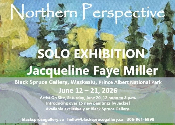 A new exhibition opens tomorrow at Black Spruce Gallery in Waskesiu! Explore &ldquo;Northern Perspective&rdquo;, a solo exhibition by Jacqueline Faye Miller. On display from June 12 until the 21, the exhibition features more than 15 new paintings by 