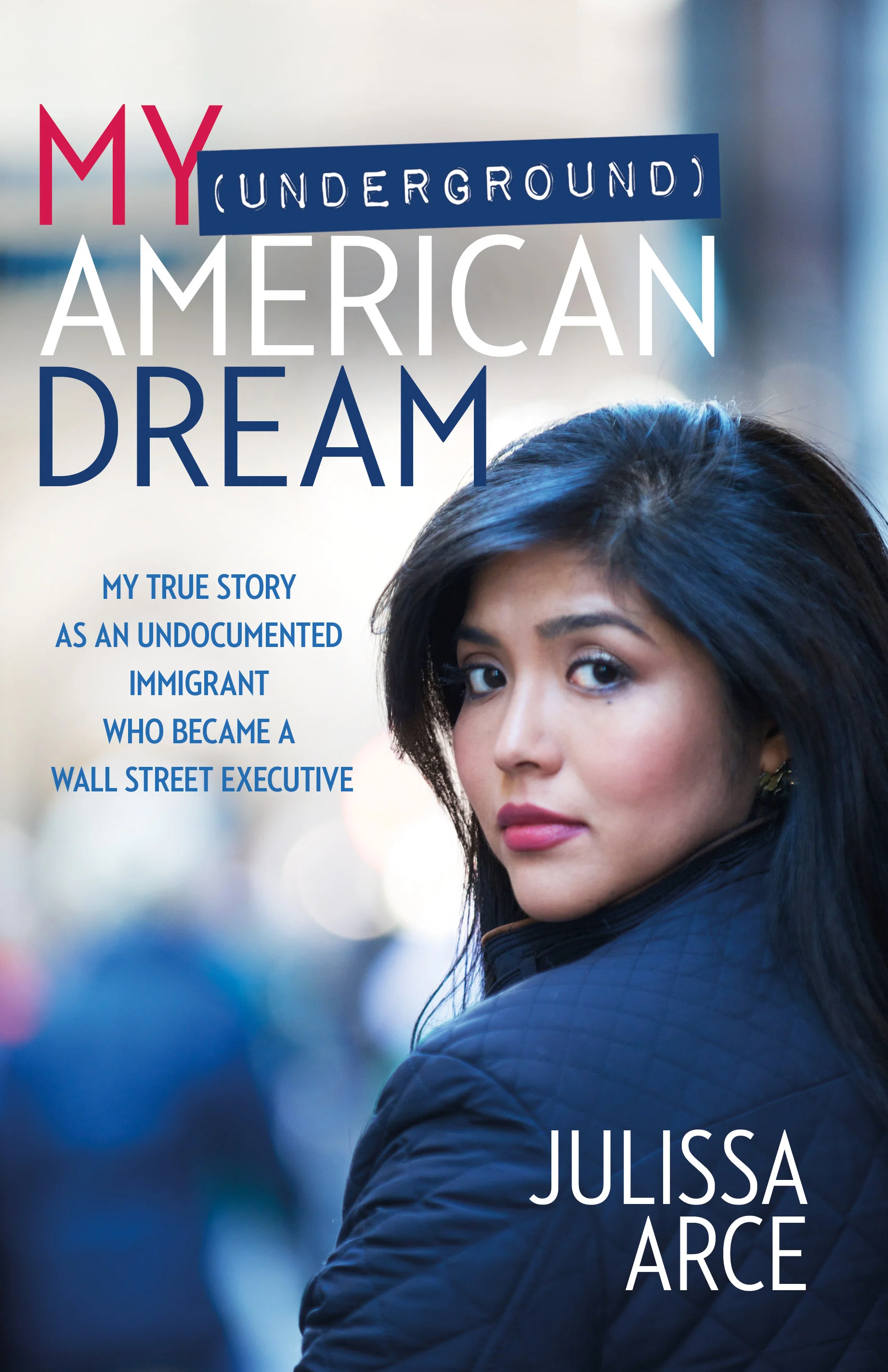 My (Underground) American Dream book cover by Julissa Arce