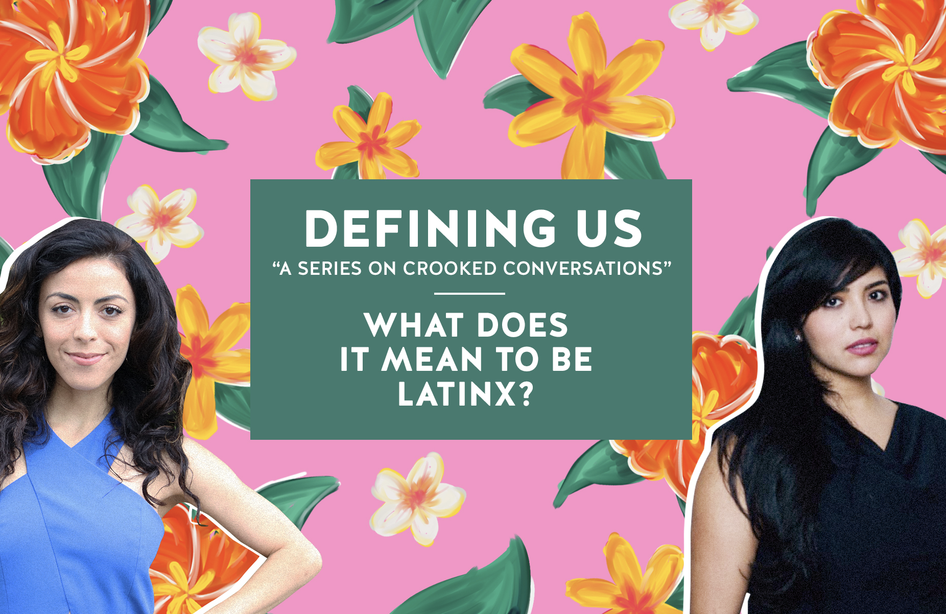 DEFINING US: WHAT DOES IT MEAN TO BE LATINX?