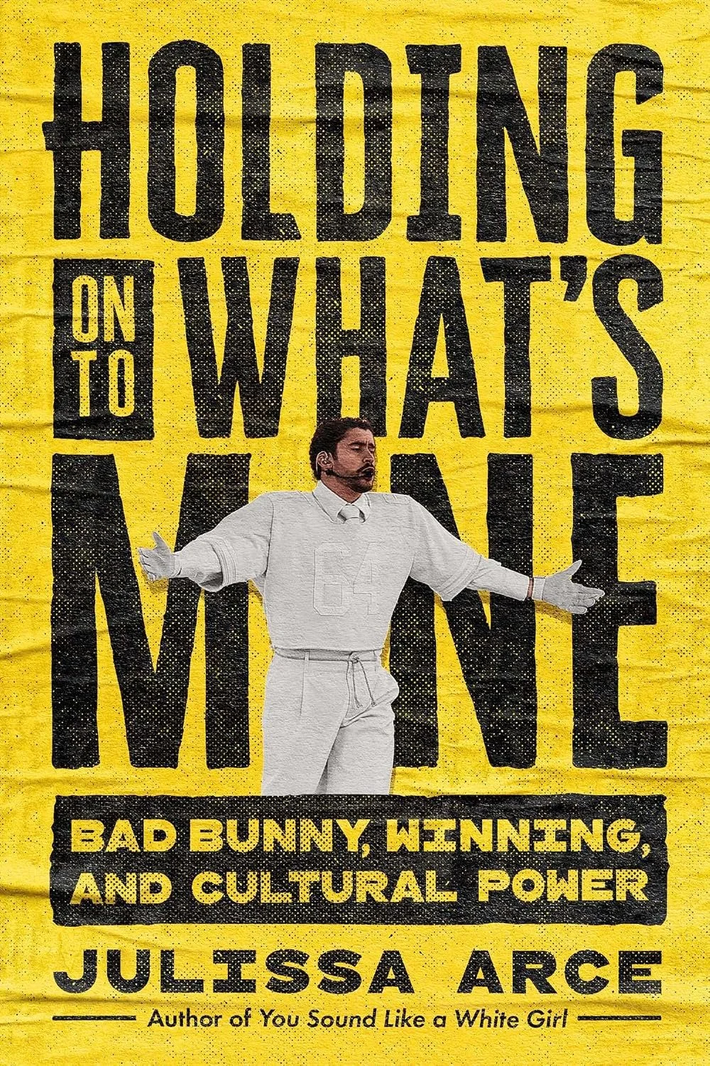 Holding Onto What's Mine by Julissa Arce, book cover
