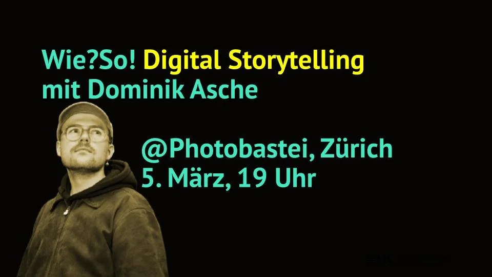 Wie?So! Digital Storytelling mit Dominik Asche