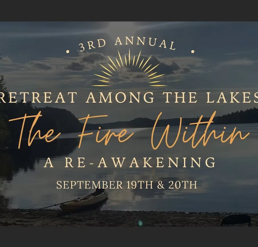 Retreat Among the Lakes: The Fire Within // A Reawakening