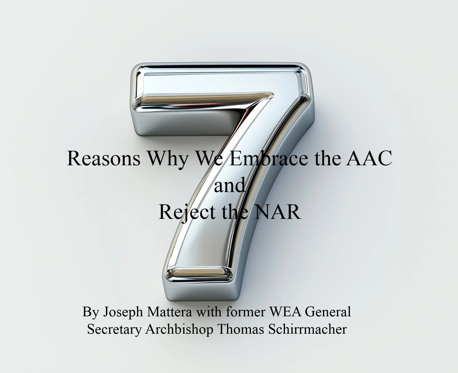 7 Reasons Why We Embrace the AAC and Reject the NAR by Joseph Mattera