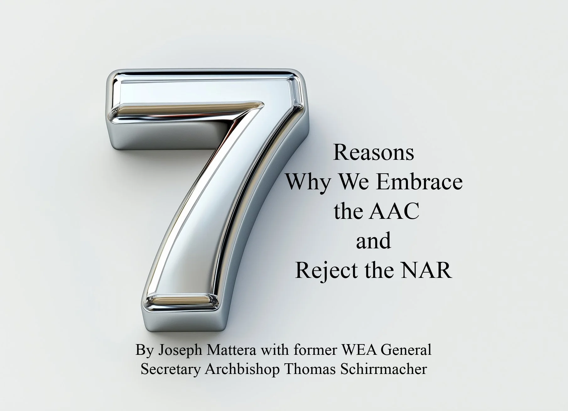 7 Reasons Why We Embrace the AAC and Reject the NAR by Joseph Mattera