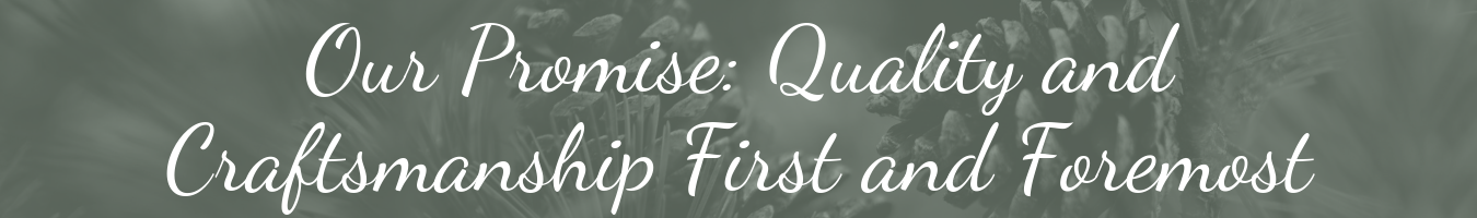 Our Promise_ Quality and Craftsmanship First and Foremost (5).png