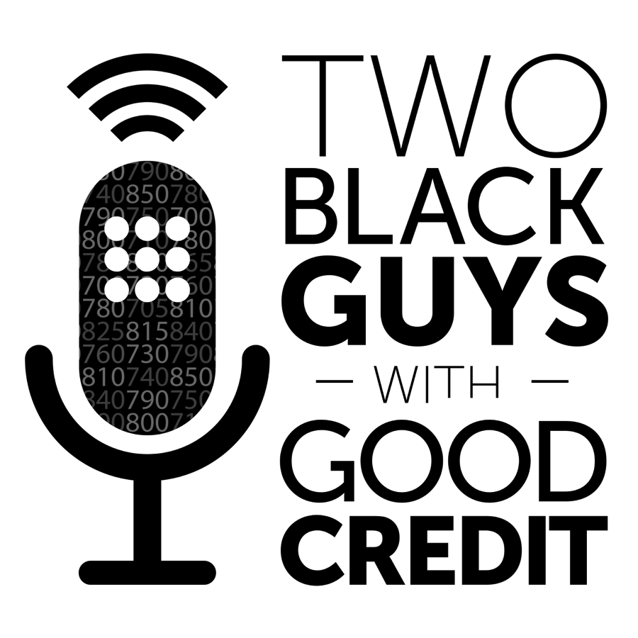 Calling all Android Users!! TWO BLACK GUYS WITH GOOD CREDIT now available on Stitcher.com