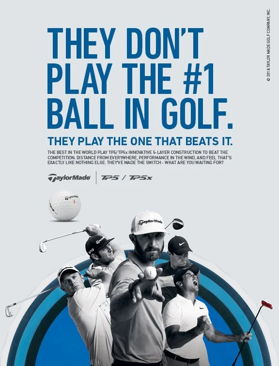  We had some fun taking shots at our competitor the Titleist Pro V1, who had been using the line “The Number 1 Ball in Golf” for years. We ran these in print and OOH at golf course pro shops and retail stores.  
