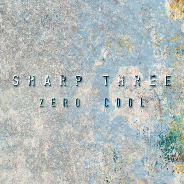 SHARP THREE "Zero Cool" CD & DVD ( BandCamp.com / CDBaby.com / iTunes / click "HERE" for review by All About Jazz )