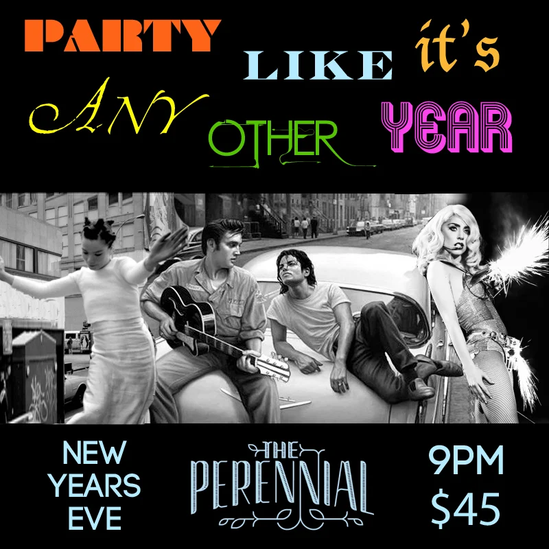 As both a restaurant and a bar, we couldn't choose between yummy or boozy for New Year's so we decided to do both! In the evening, we'll offer a special New Year's pre-fixe dinner ( $65; reservations ranging from 5:30 to 7:00 ). And then we're going to let ourselves go with a blowout we're calling Party Like It's Any Other Year We'll have prizes* for the best costumed revelers who help us forget it's turning 2017. Tickets ($45) will cover a midnight toast and free-flowing party snacks including a seafood station, Stemple Creek lamb carving, and passed hors d'oeuvres. So break out the bell-bottoms, hoop skirts, and fedoras. Pull the crop-tops and overalls out of storage. Squeeze into some hyper-color bike shorts. It's going to be so timeless, you might even call it Perennial. * 1st Prize : 4-course Dinner for two at The Perennial. 2nd Prize : Burger and beer for two in our bar. 3rd Prize: Bottle of Fernet Francisco