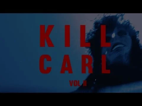 KILL CARL VOL II