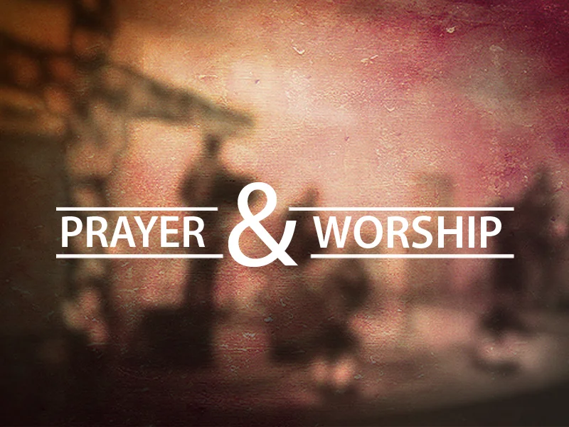 Prayer & Worship