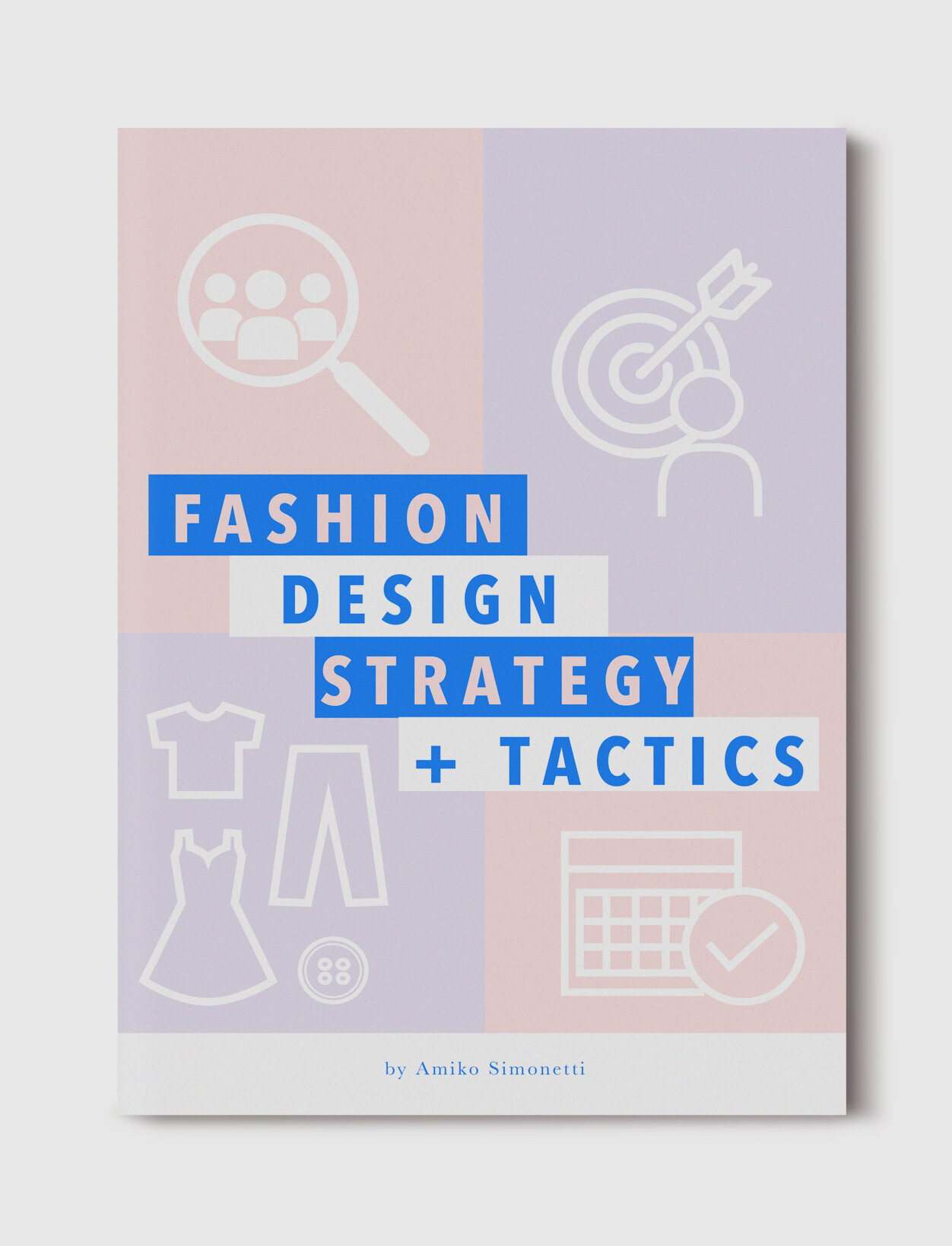 Fashion Design Strategy + Tactics