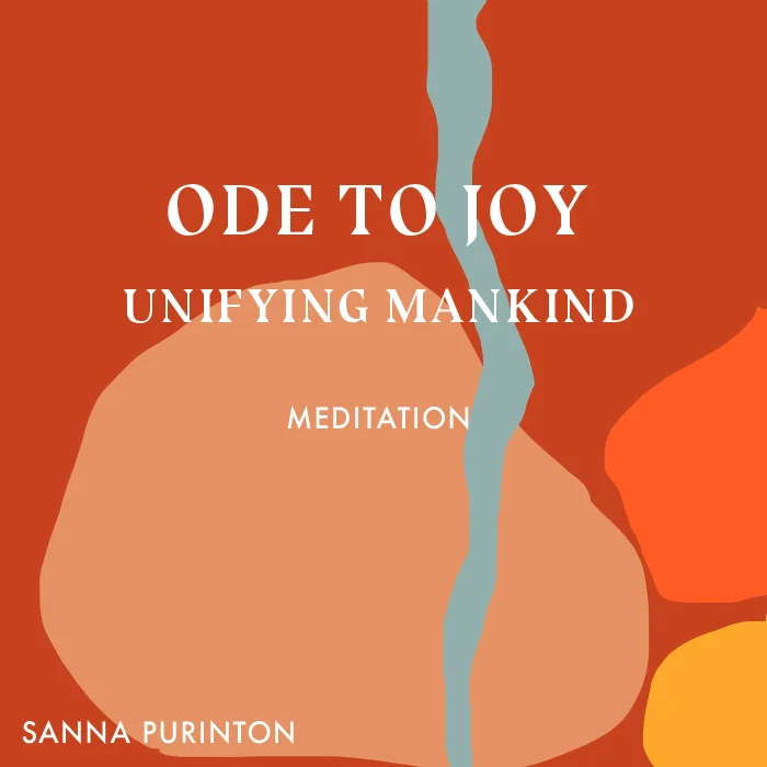 THE MEDITATION SERIES: ODE TO JOY | UNIFYING MANKIND