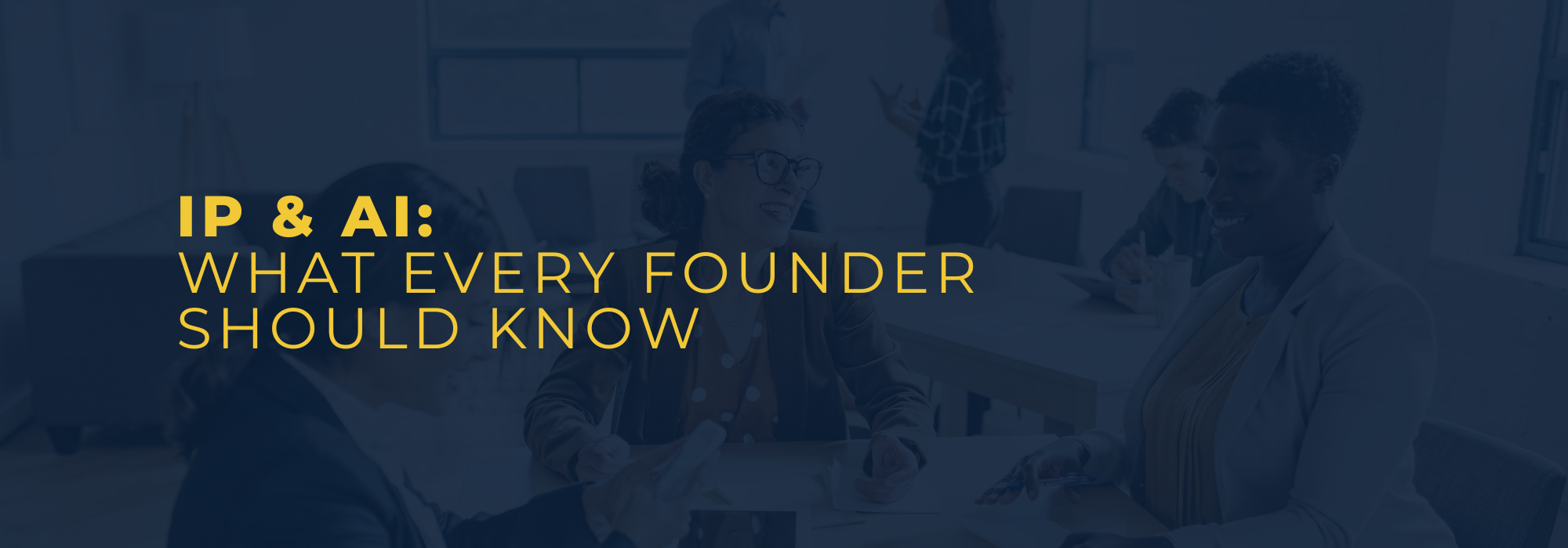 IP &amp; AI: What Every Founder Should Know