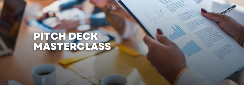 Pitch Deck Masterclass Apply by March 26