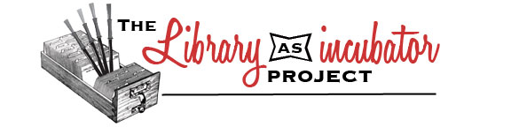 http://www.libraryasincubatorproject.org