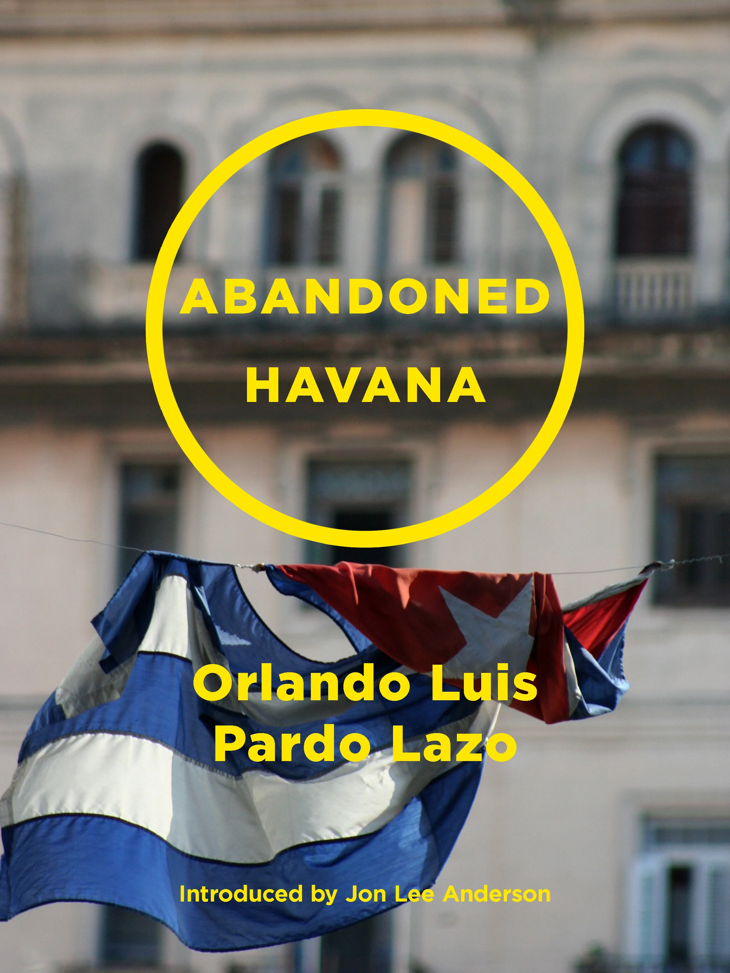 Abandoned Havanaby Orlando Luis Pardo Lazo.jpg